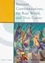 Business Communications, The Real World, and Your Career