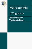 Humanitarian Law Violations in Kosovo