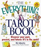 The Everything Tarot Book: Reveal Your Past, Inform Your Present, And Predict Your Future (Everything: Philosophy and Spirituality)