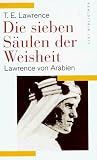 Die sieben S�ulen der Weisheit. Lawrence von Arabien - Thomas Edward Lawrence