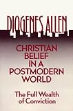 Christian Belief in a Postmodern World: The Full Wealth of Conviction