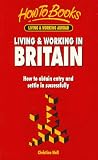 Review Trans-Atlantic Publications  / Living & Working in Britain: How to Obtain Entry & Settle in Successfully (How to Books. Living & Working Abroad)