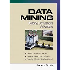 Data Mining: Building Competitive Advantage