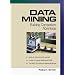Data Mining: Building Competitive Advantage