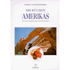 Die K�chen Amerikas. Die kulinarische Entdeckung