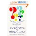 The Most Commonly Asked Questions About 'A Course in Miracles'
