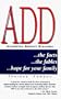 ADD, the Facts, the Fables: Hope for Your Family