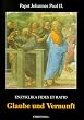 Glaube und Vernunft: Enzyklika Fides et Ratio