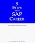 Five Steps to an Sap Career: Your Guide to Getting into Sap