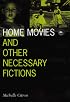 Home Movies and Other Necessary Fictions (Visible Evidence, V. 4)