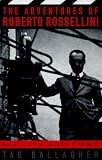 The Adventures of Roberto Rossellini
