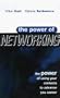 The Power of Networking: The Power of Using Your Contacts to Advance Your Career