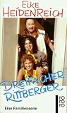Dreifacher Rittberger - Eine Familienserie. - Elke Heidenreich