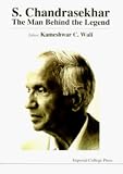 Chandrasekhar: The Man Behind the Legend - Chandra Remembered