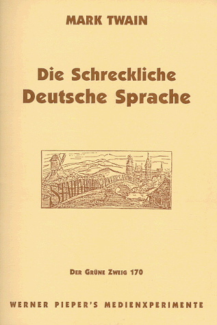 Die Schreckliche Deutsche Sprache by Mark Twain