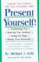 Present Yourself!: Capture Your Audience with Great Presentation Skills