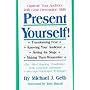 Present Yourself!: Capture Your Audience with Great Presentation Skills