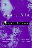 Nearer the Moon: From a Journal of Love : The Unexpurgated Diary of Anais Nin, 1937-1939 (Vol 4)