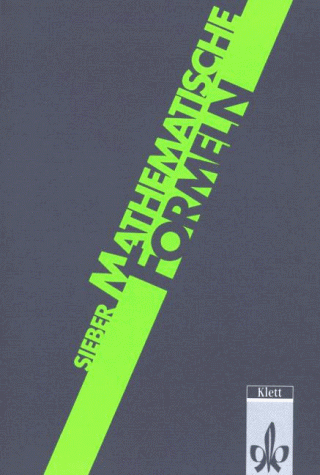 Produkt-Bild: Mathematische Formelsammlung: Mathematische Formeln und Begriffe, Formelsammlung f&uuml;r die Sekundarstufe I und II der Gymnasien: Mathematische Begriffe ... f&uuml;r Sekundarstufe I und II der Gymnasien