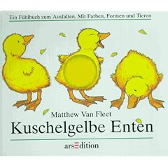 Kuschelgelbe Enten. Ein F�hlbuch zum Ausfalten. Mit Farben, Formen und Tieren
