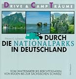 Durch die Nationalparks in Deutschland - Werner K. Lahmann