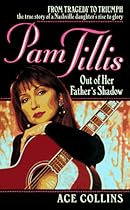 Pam Tillis: Out of Her Father's Shadow Pam Tillis: Out of Her Father's Shadow