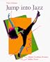 Jump into Jazz: A Primer for the Beginning Jazz Dance Student