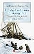 Mit der Endurance ins ewige Eis: Die Antarktisexpedition 1914-1917