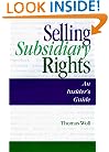 Selling Subsidiary Rights : An Insider's Guide