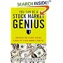 You Can Be a Stock Market Genius: Uncover the Secret Hiding Places of Stock Market Profits