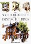 The Watercolourist's Guide to Painting Buildings