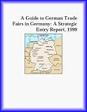 Search : A Guide to German Trade Fairs in Germany: A Strategic Entry Report, 1999 (Strategic Planning Series)