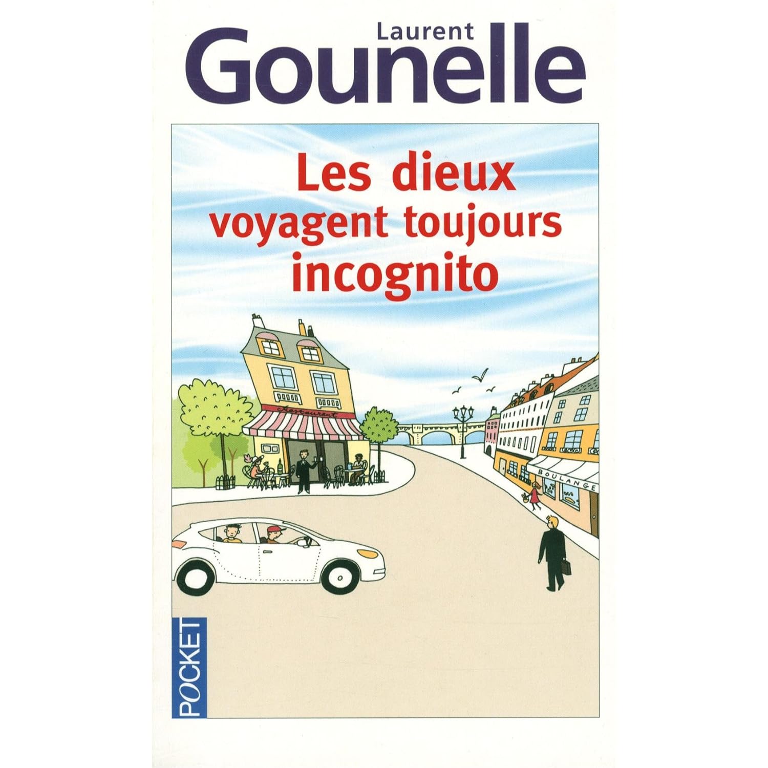 Les dieux voyagent toujours incognito. Laurent Gounelle
