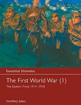 The First World War, Vol. 1: The Eastern Front 1914-1918