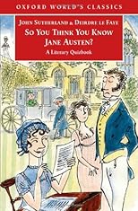 So You Think You Know Jane Austen?: A Literary Quizbook  (Oxford World's Classics)