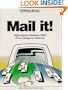 Mail It! High-Impact Business Mail from Design to Delivery (Pitney Bowes Best Practices Guide)
