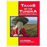 Tacos on the Tundra: The Story of Pepe's North of the Border book cover