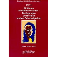 ATP 1: Ein�bung von Selbstvertrauen - Bedingungen und Formen sozialer Schwierigkeiten (Leben Lernen 122/1)