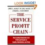 The Service Profit Chain: How Leading Companies Link Profit and Growth to Loyalty, Satisfaction and Value