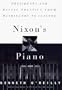 Nixon's Piano: Presidents and Racial Politics from Washingtion to Clinton
