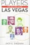 The Players: The Men Who Made Las Vegas