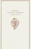 Aelfric's Catholic Homilies: The First Series Text (Early English Text Society Supplementary Series)