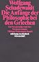 T�binger Vorlesungen Band 1: Die Anf�nge der Philosophie bei den Griechen: BD 1