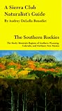 Search : A Sierra Club Naturalist's Guide ~ The Southern Rockies ~ The Rocky Mountain Regions of Southern Wyoming, Colorado, and Northern New Mexico