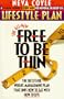 The All-New Free to Be Thin Lifestyle Plan: The Successful Weight-Management Plan That Links How to