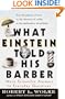What Einstein Told His Barber: More Scientific Answers to Everyday Questions