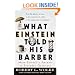What Einstein Told His Barber: More Scientific Answers to Everyday Questions