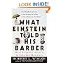 What Einstein Told His Barber: More Scientific Answers to Everyday Questions