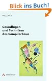 Grundlagen und Techniken des Compilerbaus