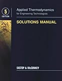 Applied Thermodynamics for Engineering Technologists: Solutions Manual for 5r.e (Solutions Book)
